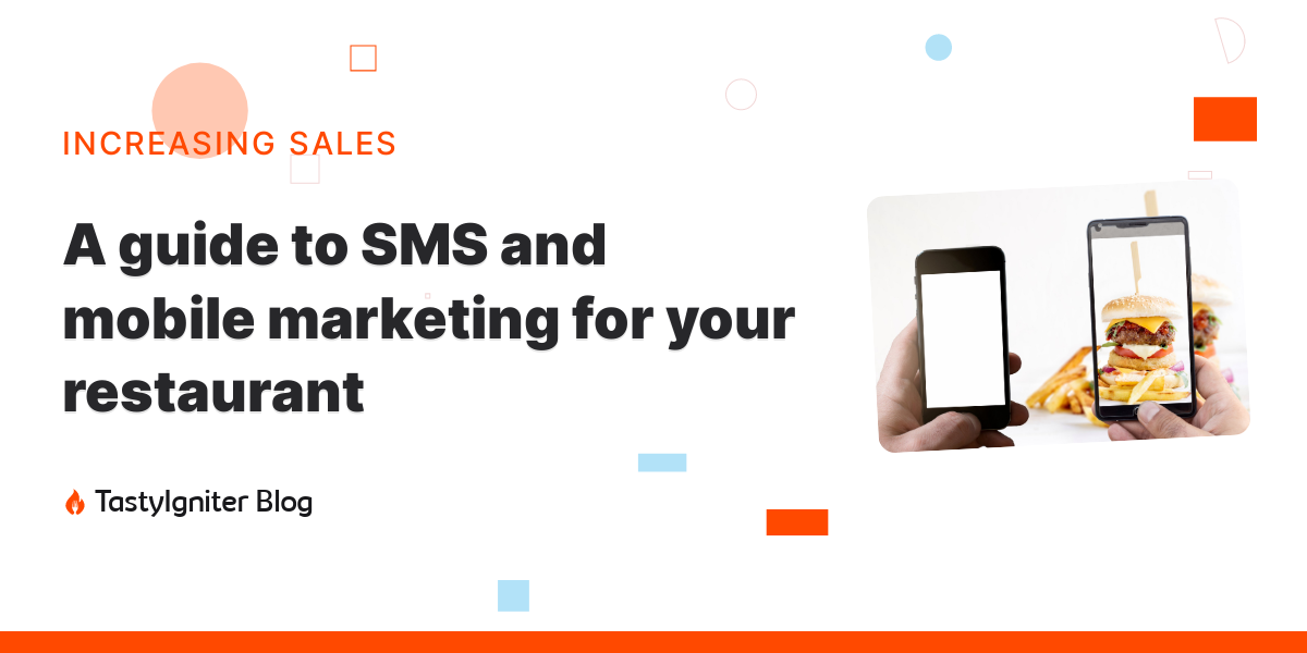 A guide to SMS and mobile marketing for your restaurant