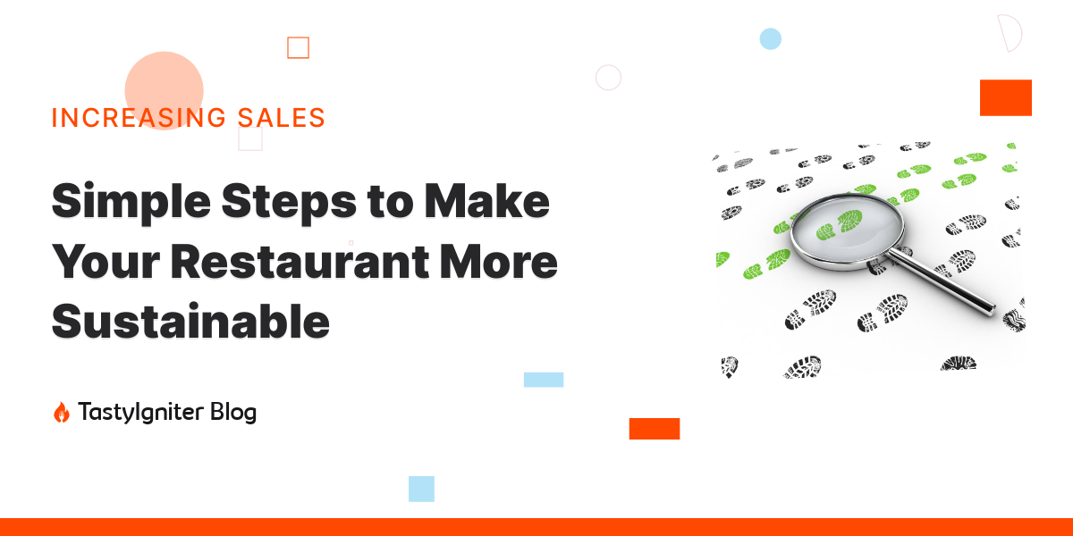 Simple Steps To Make Your Restaurant More Sustainable